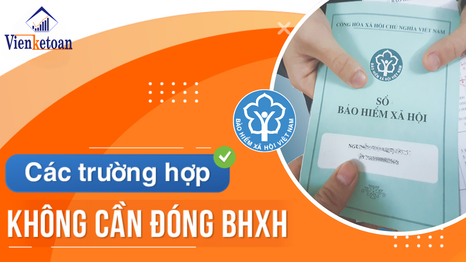 Tổng hợp những trường hợp KHÔNG phải tham gia BHXH bắt buộc