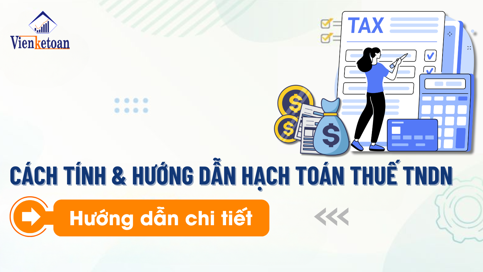 Bỏ túi ngay cách tính cũng như hạch toán thuế TNDN chi tiết nhất