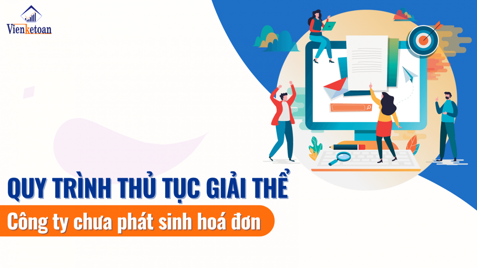 Dịch vụ giải thể công ty/ doanh nghiệp chưa phát sinh hoá đơn