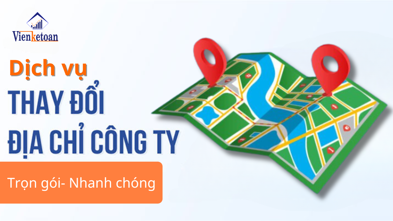 Dịch vụ thay đổi địa chỉ công ty/ doanh nghiệp trọn gói Viện Kế Toán