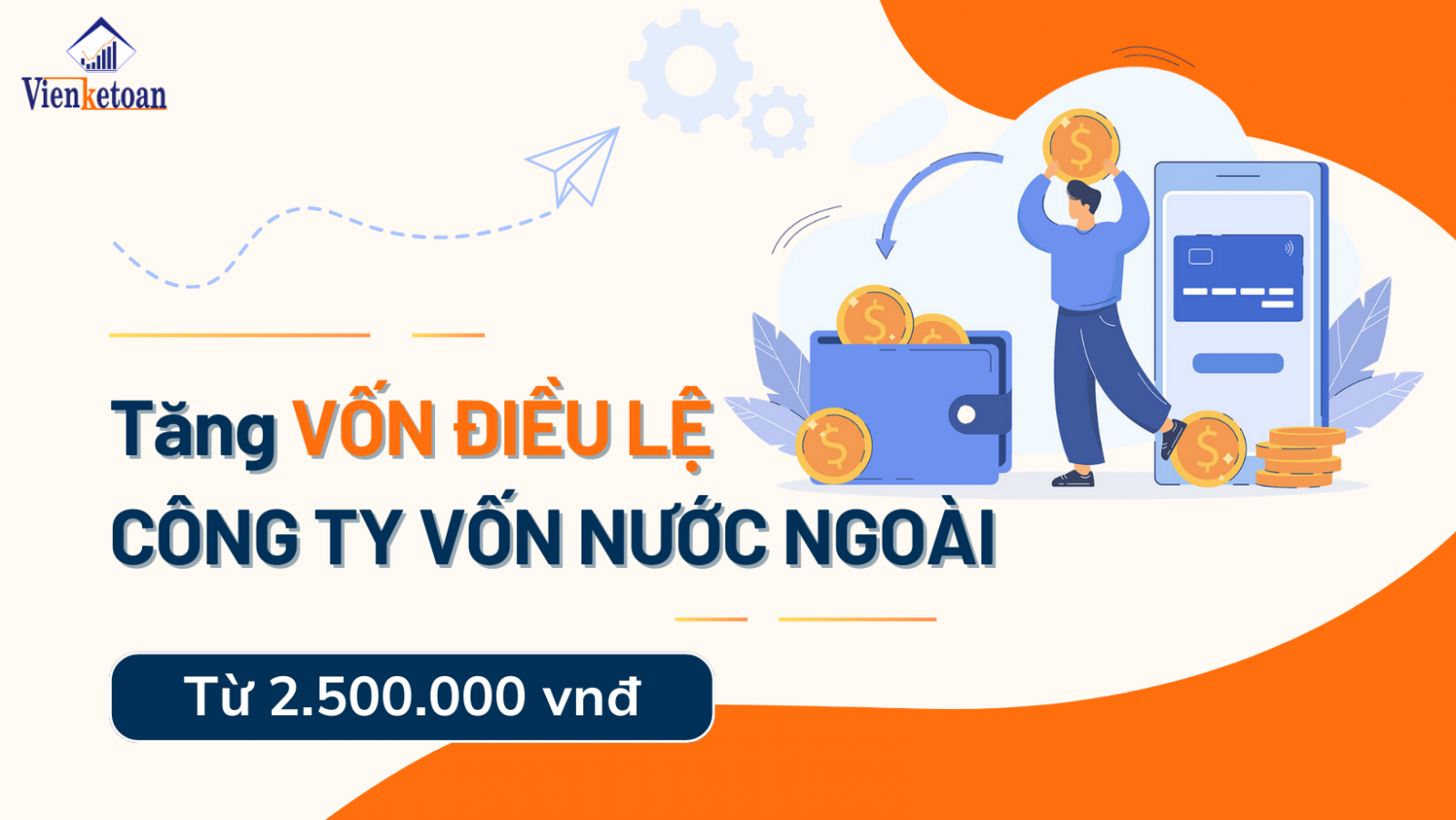 Dịch vụ thay đổi vốn điều lệ cho công ty vốn nước ngoài trọn gói, nhanh chóng