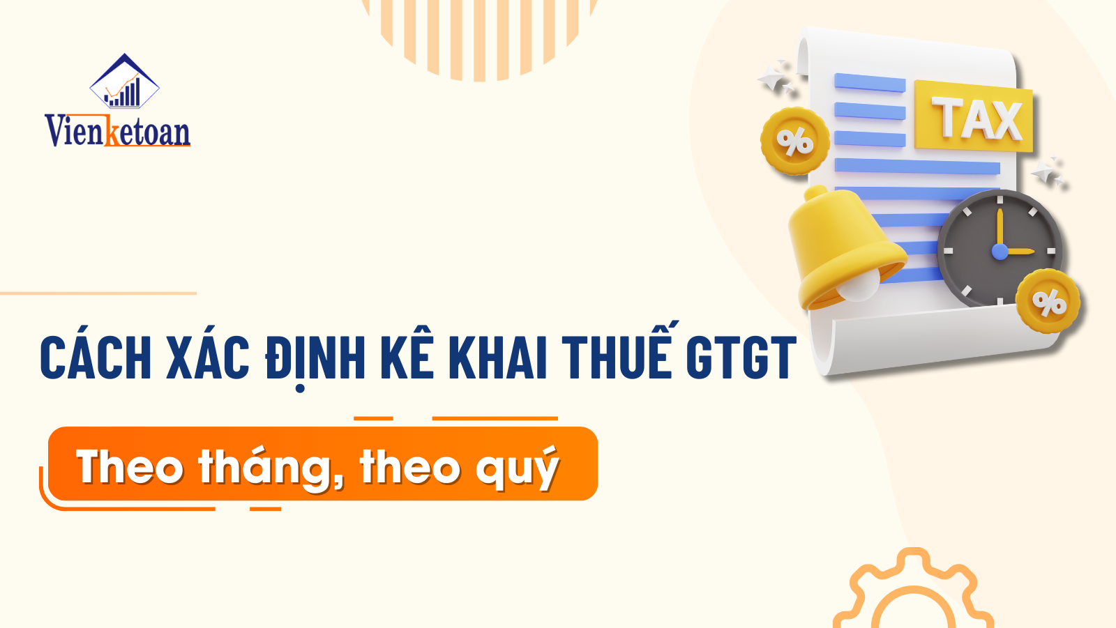 Hướng dẫn cách để xác định kỳ kê khai thuế GTGT theo quý hay là theo tháng