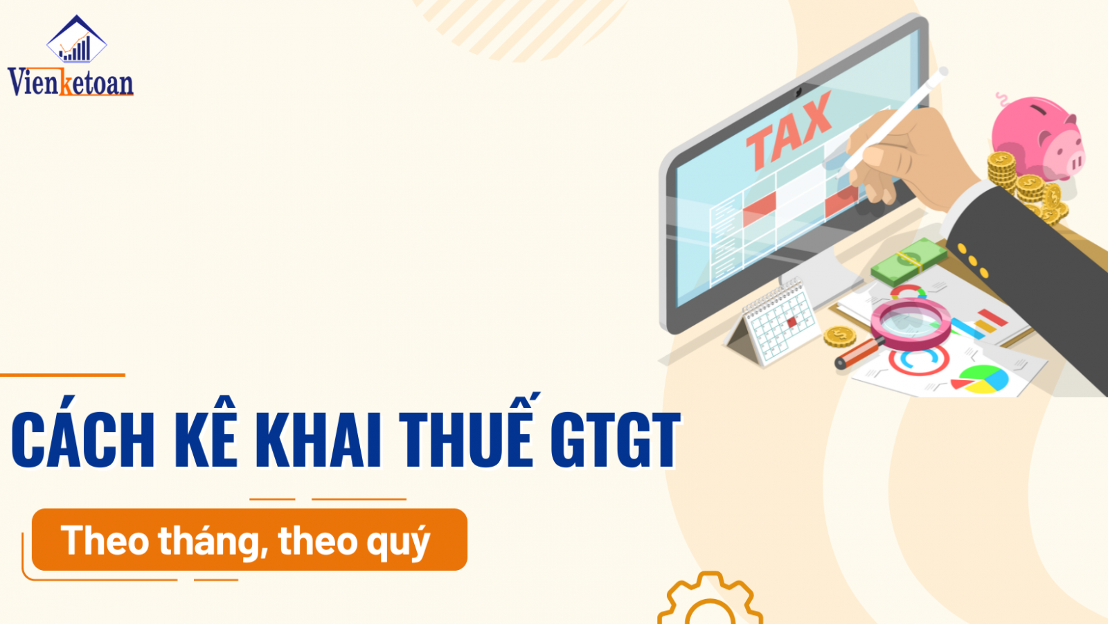 Cách doanh nghiệp xác định kê khai thuế GTGT theo quý hay theo tháng