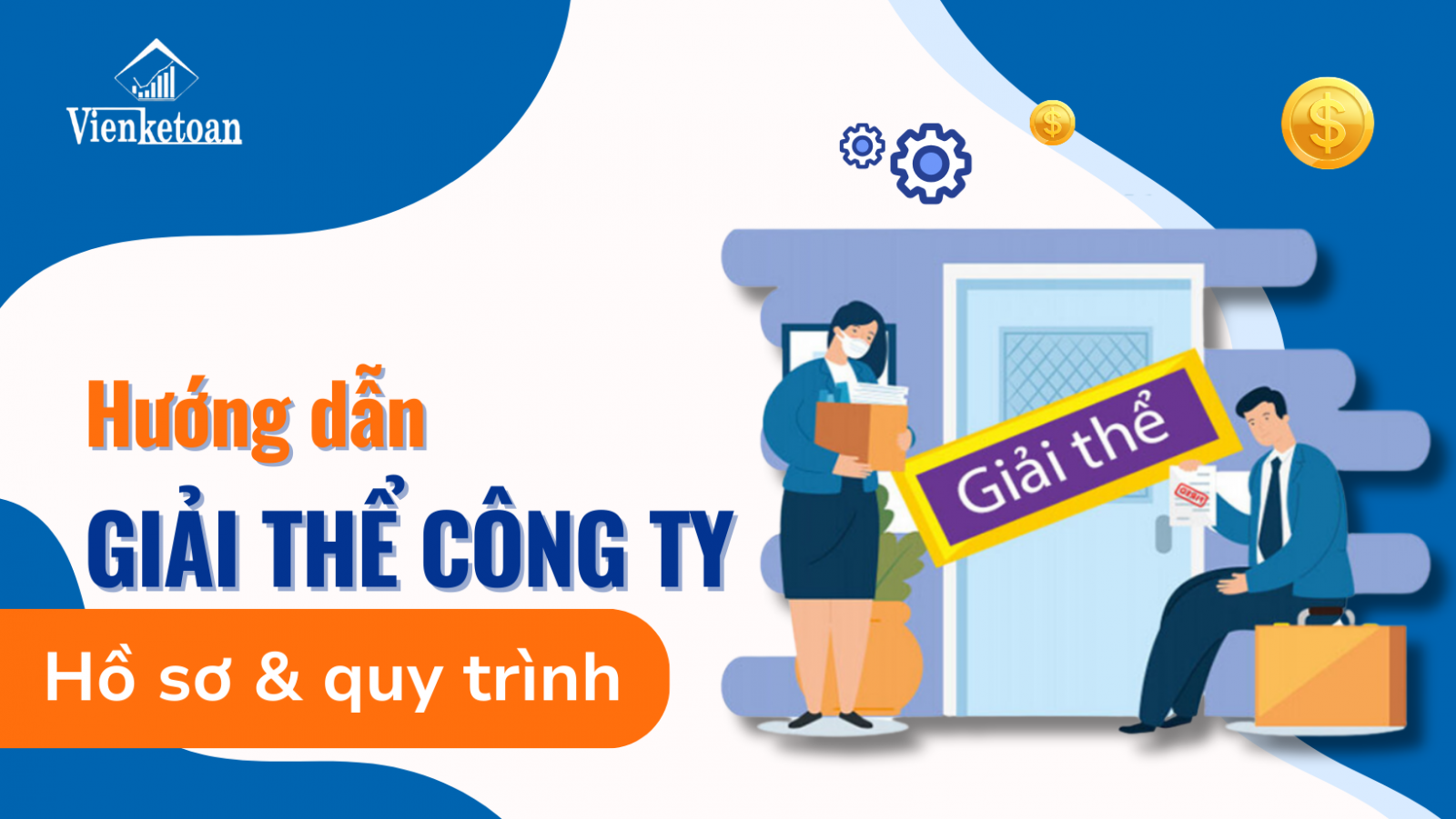 Hồ sơ cũng như thủ tục giải thể công ty/ doanh nghiệp mới nhất 2024