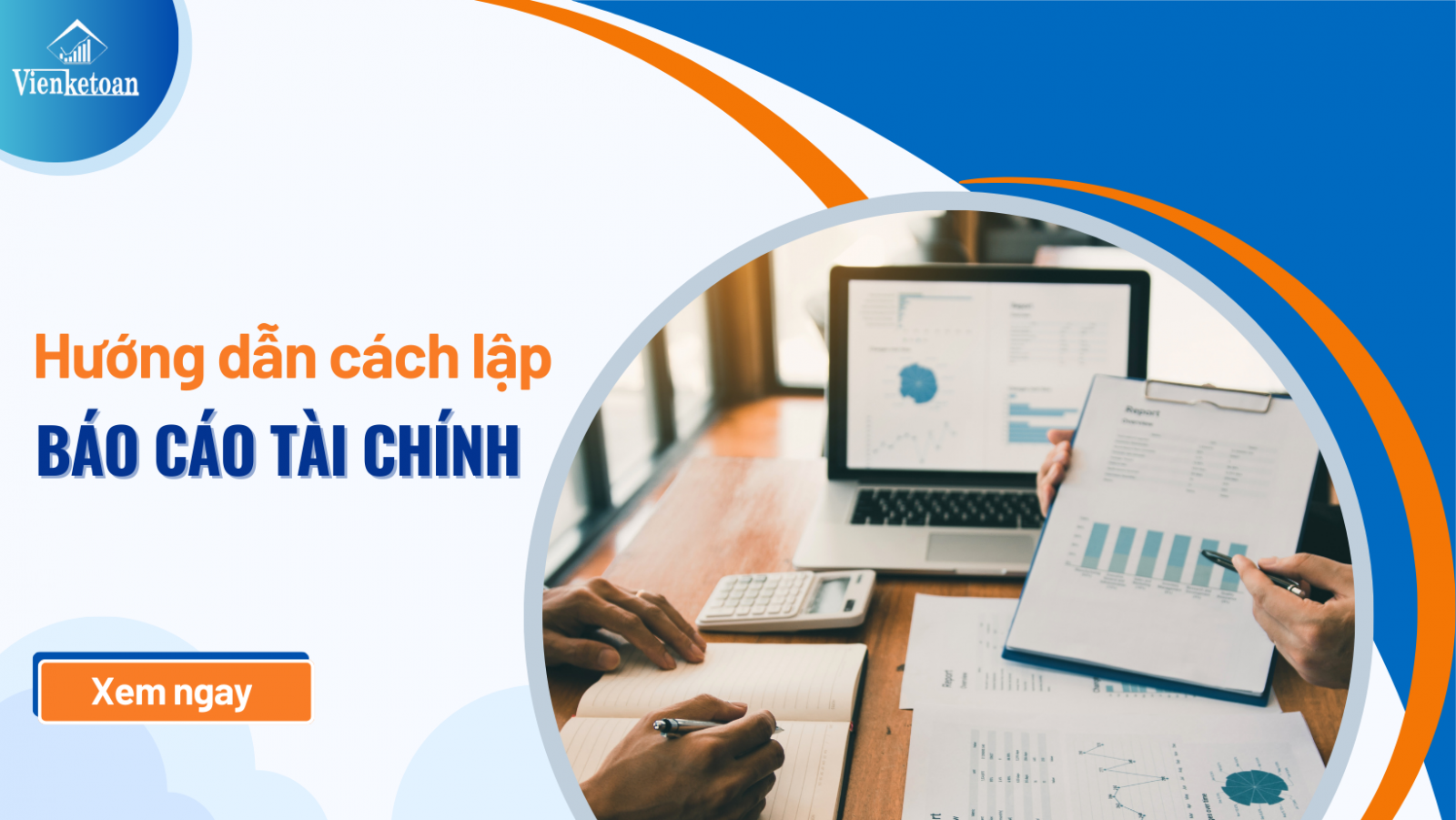 HƯỚNG DẪN CHI TIẾT CÁCH LẬP BCTCT từ A – Z