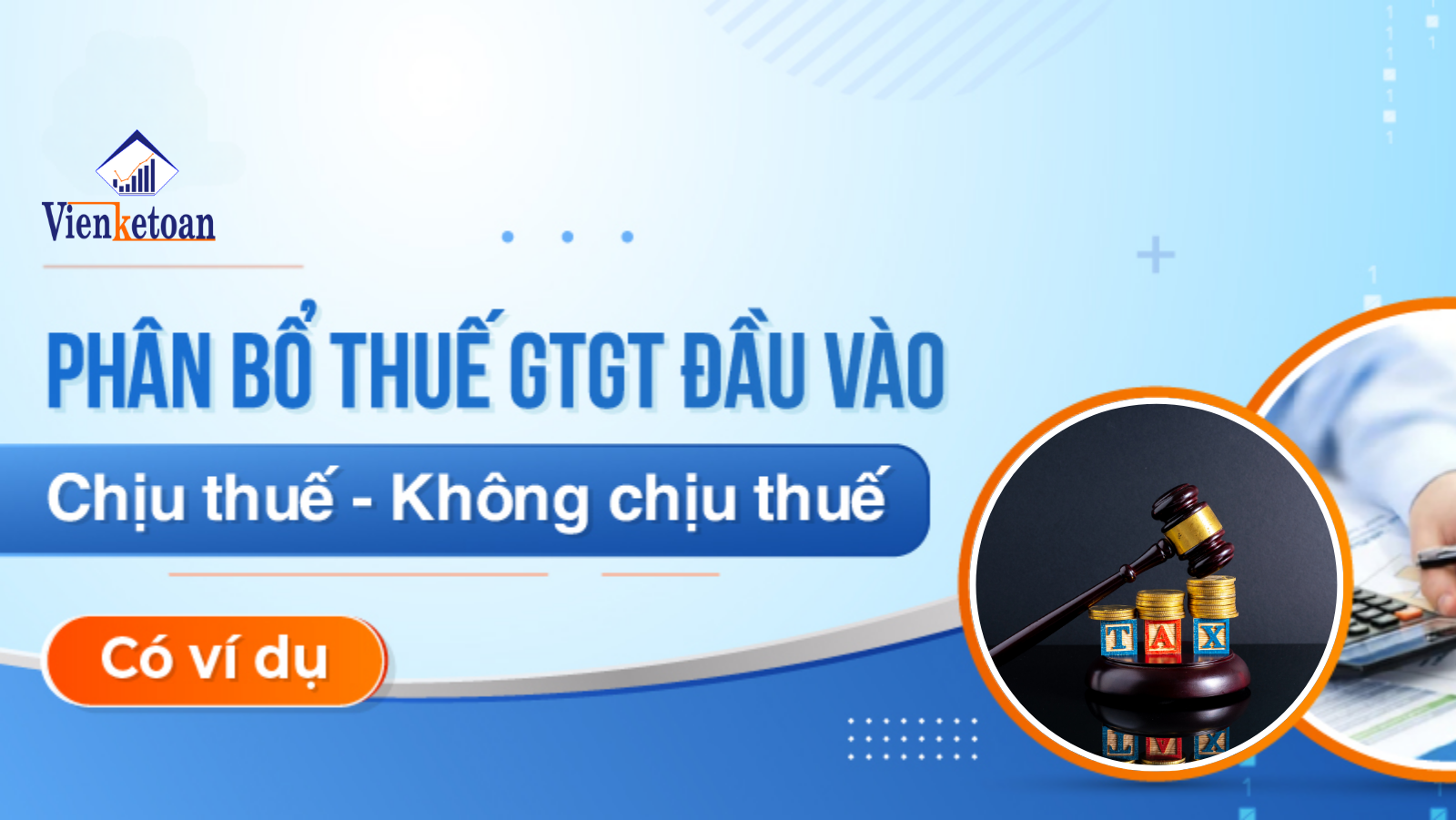 Hướng dẫn kế toán phân bổ thuế GTGT đầu vào, dịch vụ kế toán