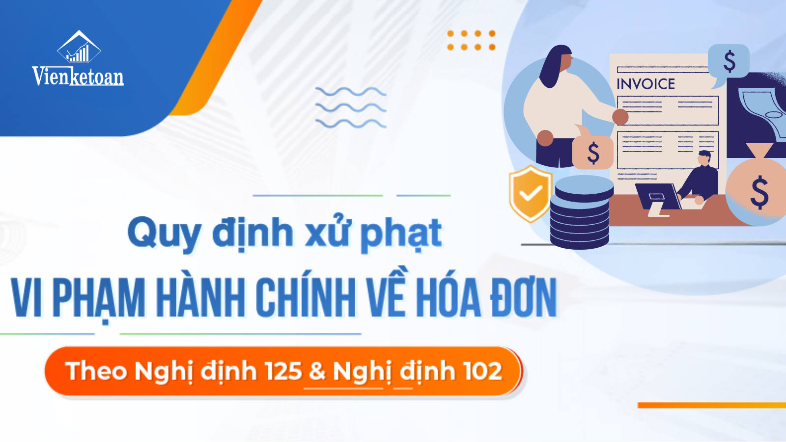 Quy định xử phạt hành chính về vi phạm hoá đơn, cập nhập mới nhất