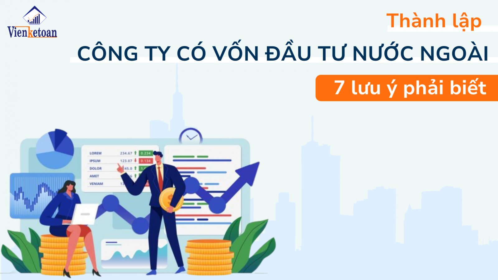 Thành lập doanh nghiệp/ công ty có vốn đầu tư nước ngoài và 7 lưu ý cần biết