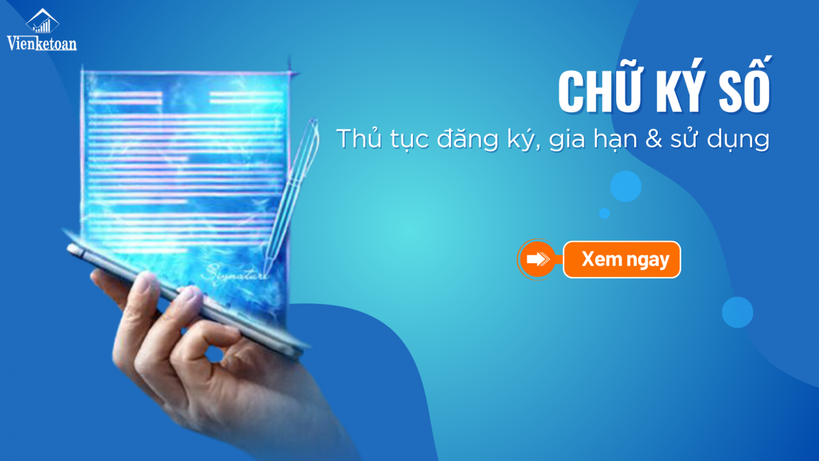 Các thủ tục, hồ sơ để đăng ký, gia hạn chữ ký số và cách sử dụng chữ ký số