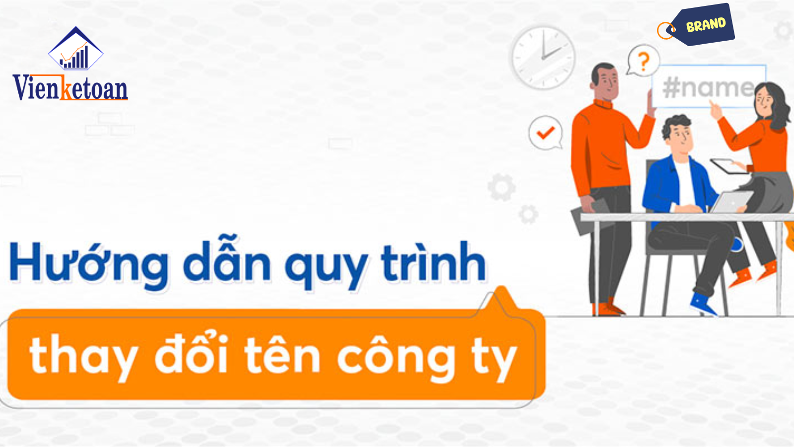 Thủ tục/ hồ sơ khi doanh nghiệp thay đổi tên công ty cần phải có