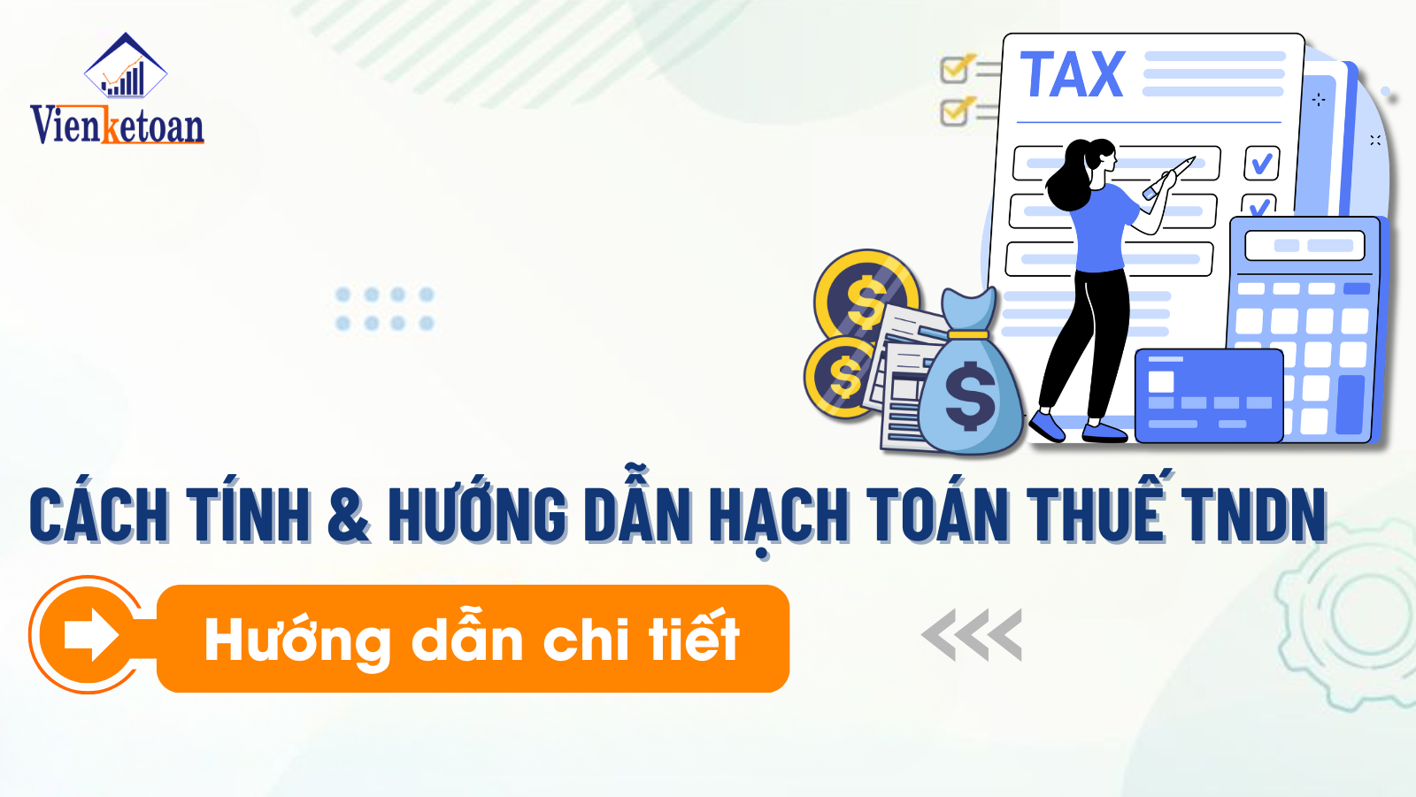 Bỏ túi ngay cách tính cũng như hạch toán thuế TNDN chi tiết nhất Bỏ túi ngay cách tính cũng như hạch toán thuế TNDN chi tiết nhất