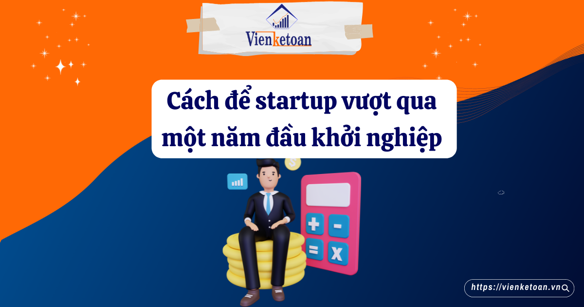 Cách để startup vượt qua một năm đầu khởi nghiệp