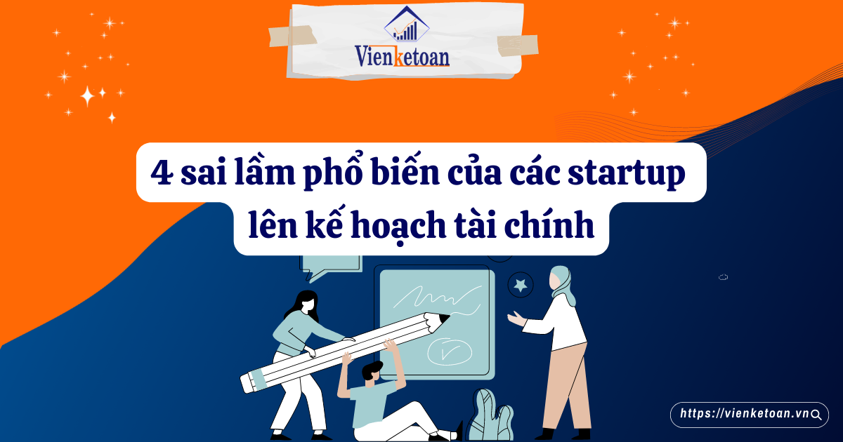 4 sai lầm phổ biến của các startup lên kế hoạch tài chính