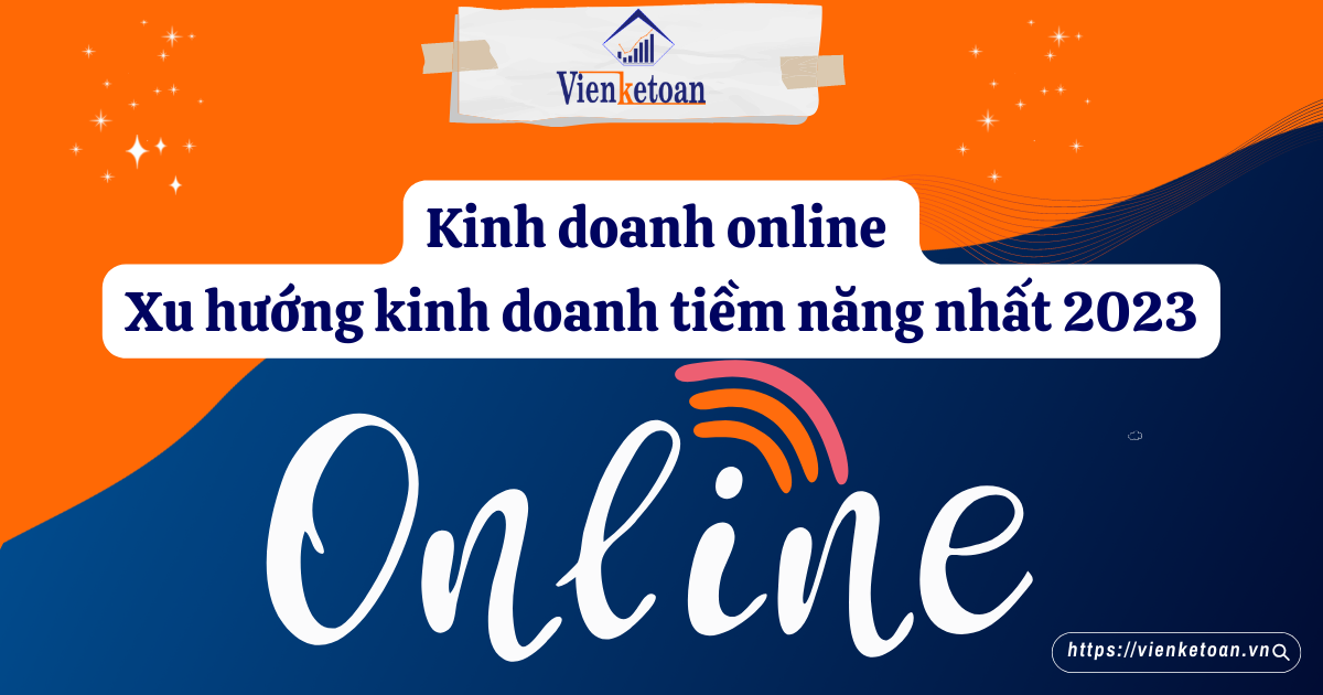 Kinh doanh online – Xu hướng kinh doanh tiềm năng nhất 2023