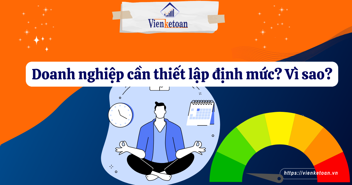 Doanh nghiệp cần thiết lập định mức? Vì sao?