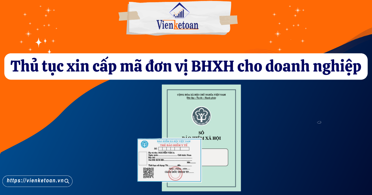 Thủ tục xin cấp mã đơn vị BHXH cho doanh nghiệp