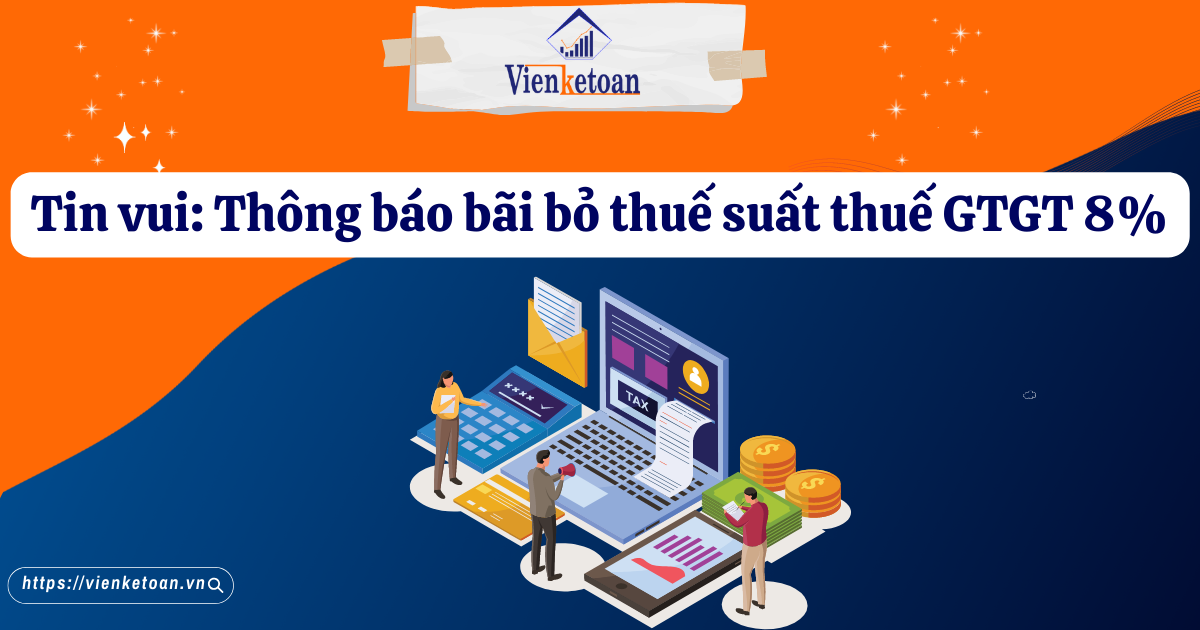 Tin vui: Thông báo bãi bỏ thuế suất thuế GTGT 8%