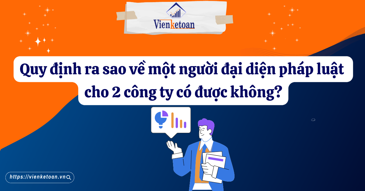 Quy định ra sao về một người đại diện pháp luật cho 2 công ty có được không?