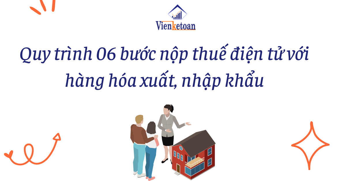 Quy trình 06 bước nộp thuế điện tử với hàng hóa xuất, nhập khẩu
