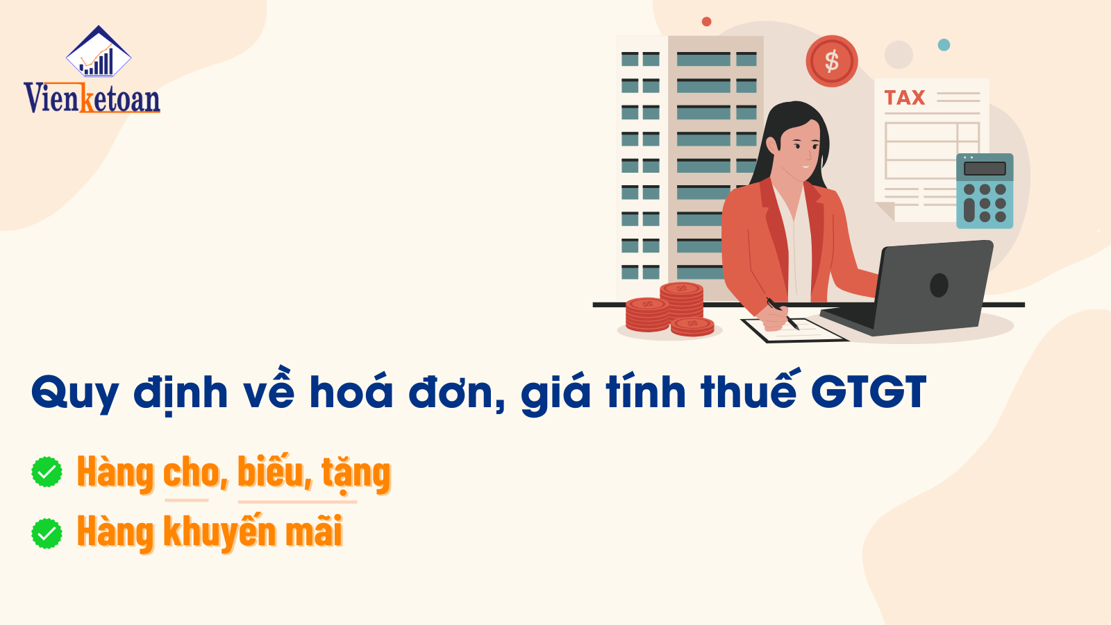 Hướng dẫn chi tiết về việc xuất hoá đơn, tính thuế GTGT đối với hàng hoá cho/biếu/tặng/ khuyến mãi