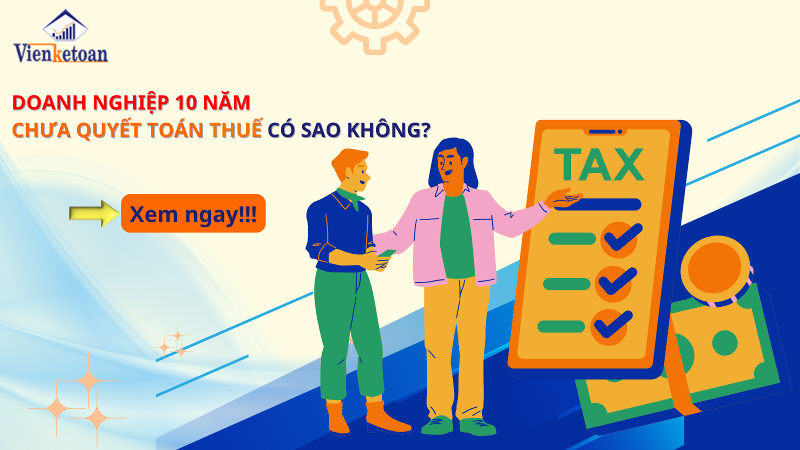 Doanh nghiệp 10 năm chưa quyết toán thuế có sao không