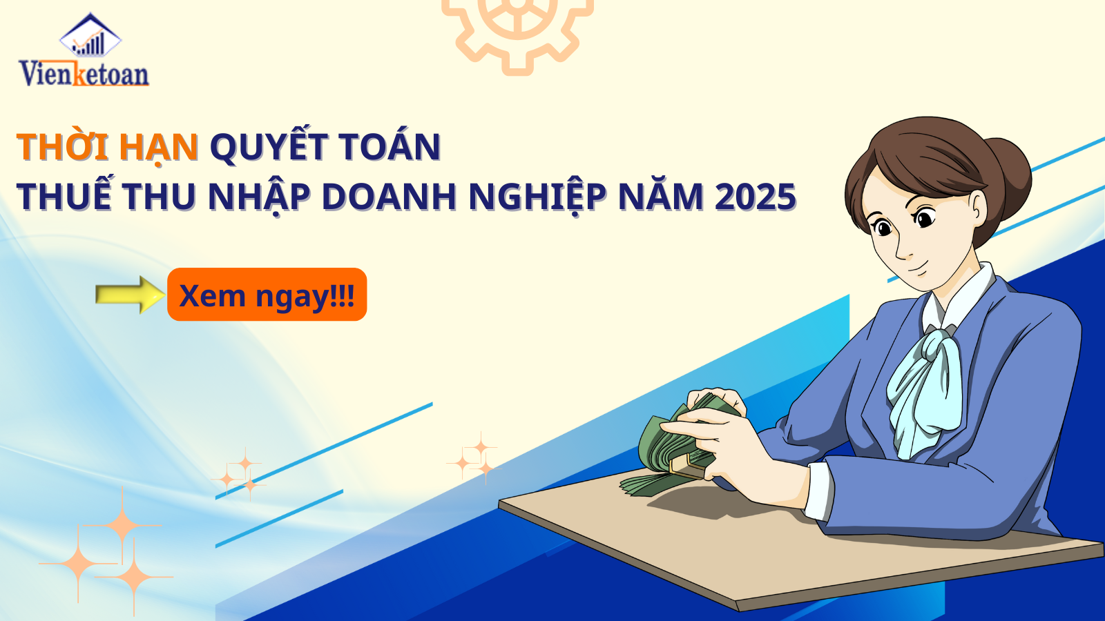 Thời hạn quyết toán thuế thu nhập doanh nghiệp năm 2025