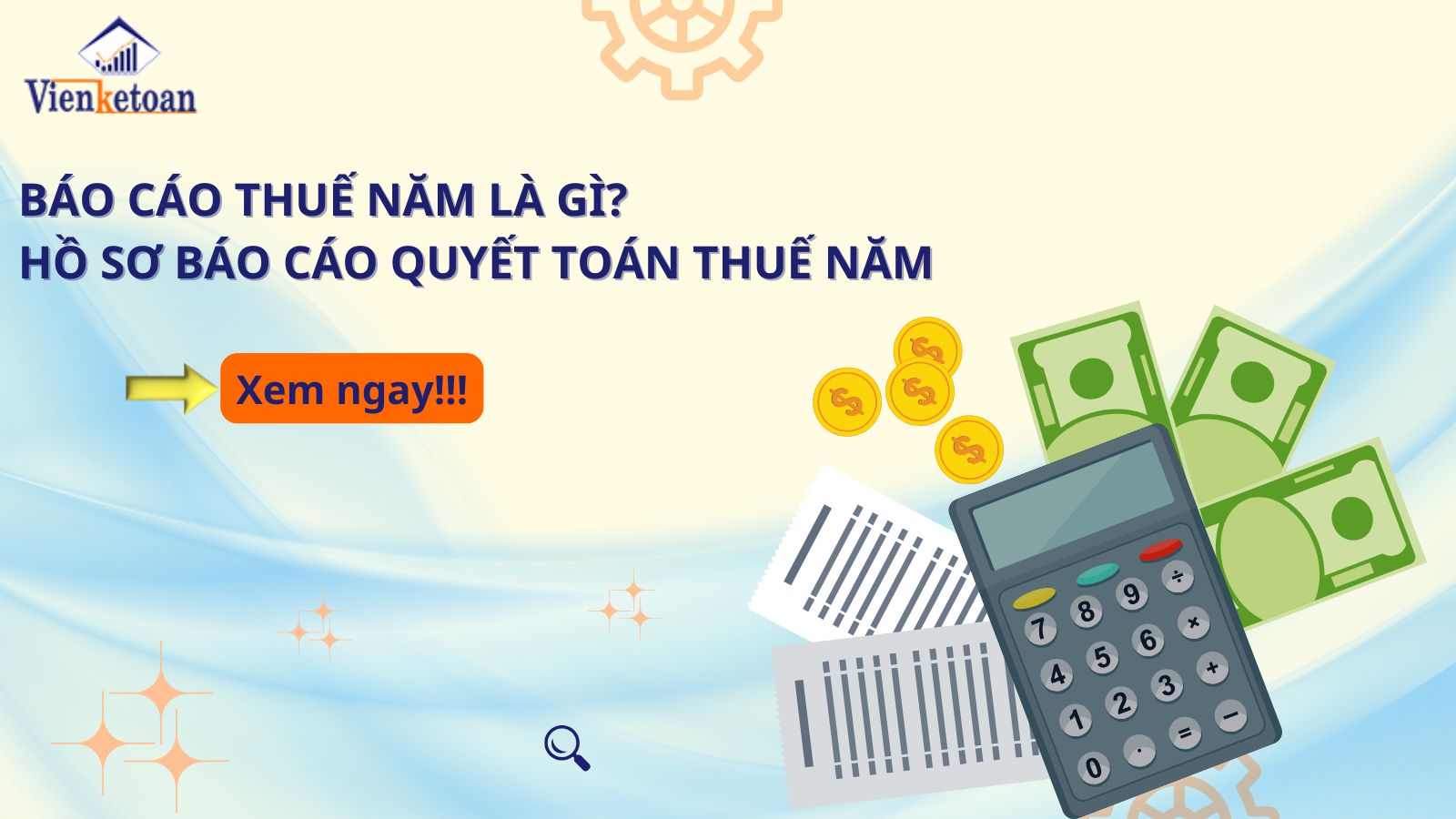 Báo cáo thuế năm là gì Hồ sơ báo cáo quyết toán thuế nămm