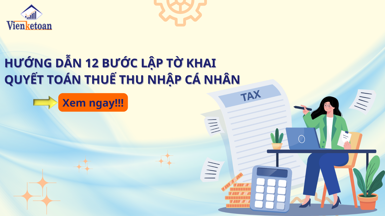 Hướng dẫn 12 bước lập tờ khai quyết toán thuế thu nhập cá nhân