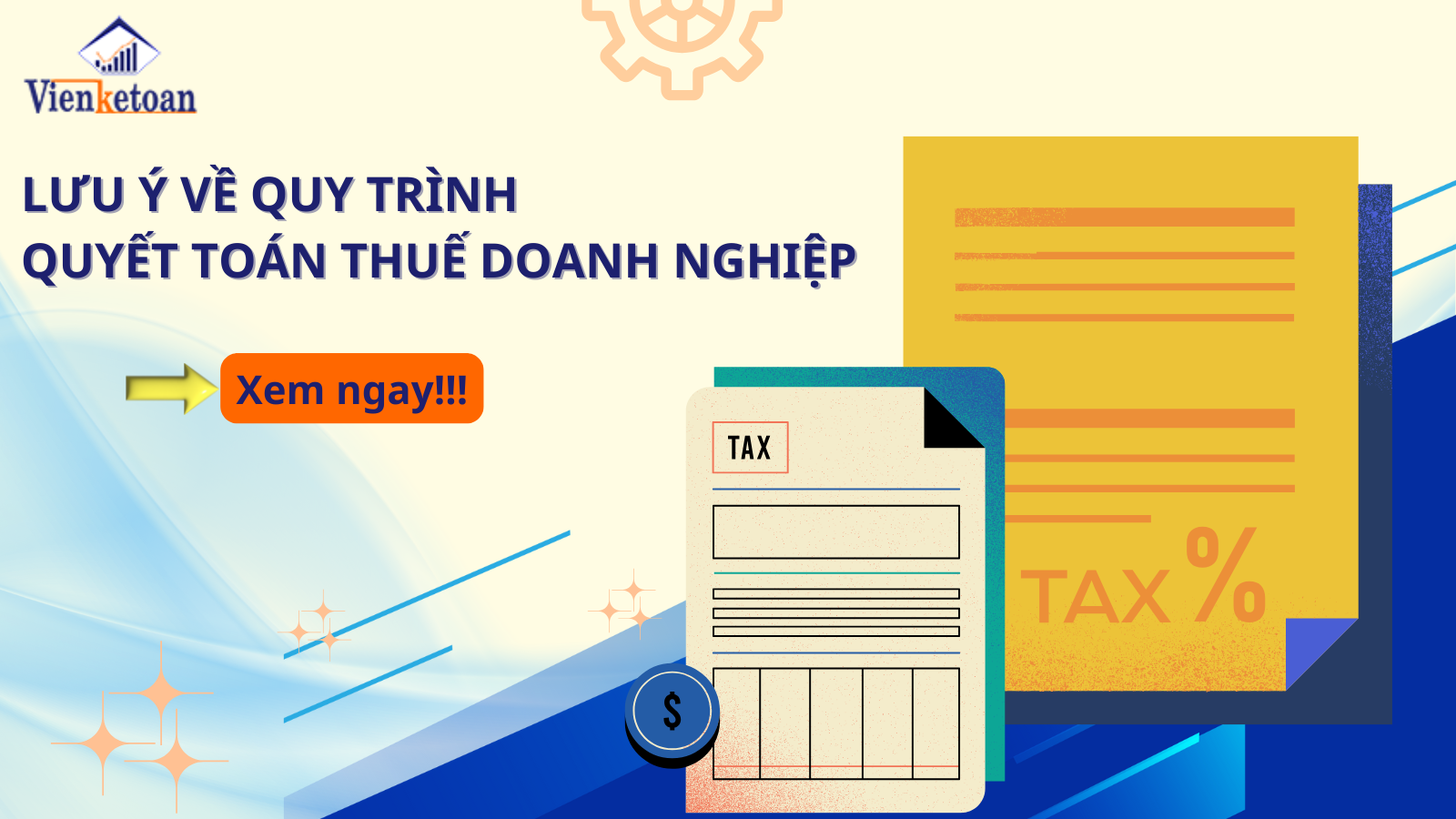 Lưu ý về quy trình quyết toán thuế doanh nghiệp