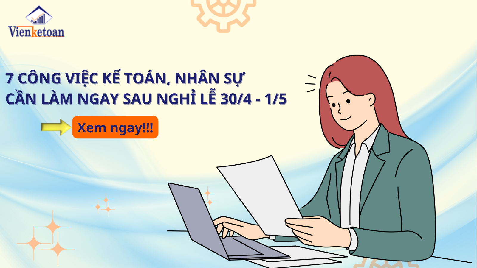 7 công việc kế toán, nhân sự cần làm ngay sau nghỉ lễ