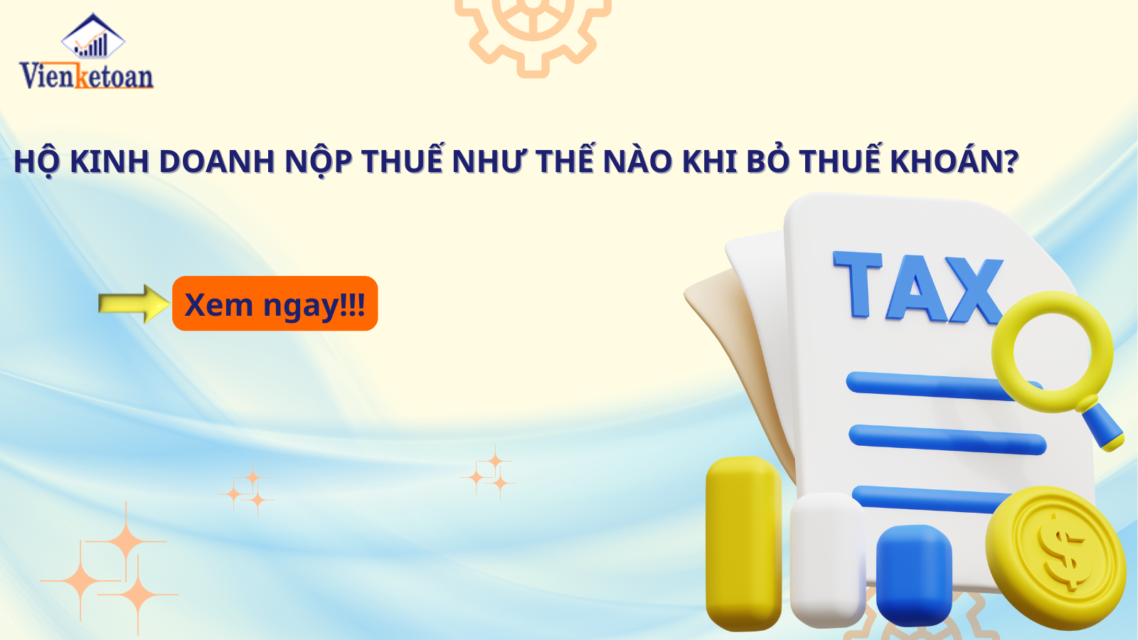 Hộ Kinh Doanh Nộp Thuế Như Thế Nào Khi Bỏ Thuế Khoán