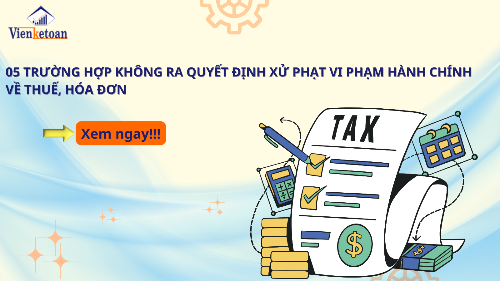 05 Trường Hợp Không Ra Quyết Định Xử Phạt Vi Phạm Hành Chính Về Thuế, Hóa Đơn