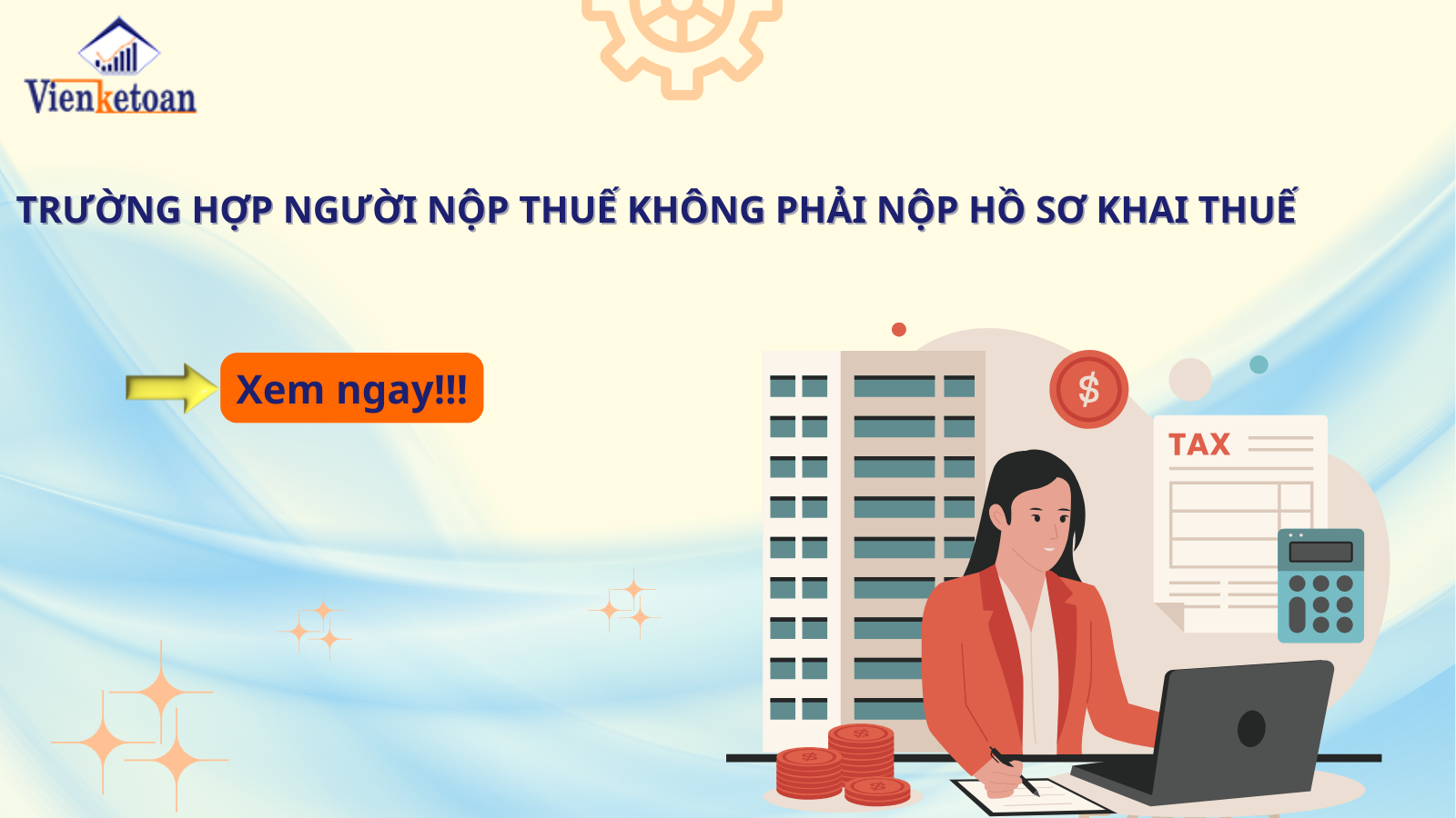 Trường Hợp Người Nộp Thuế Không Phải Nộp Hồ Sơ Khai Thuế