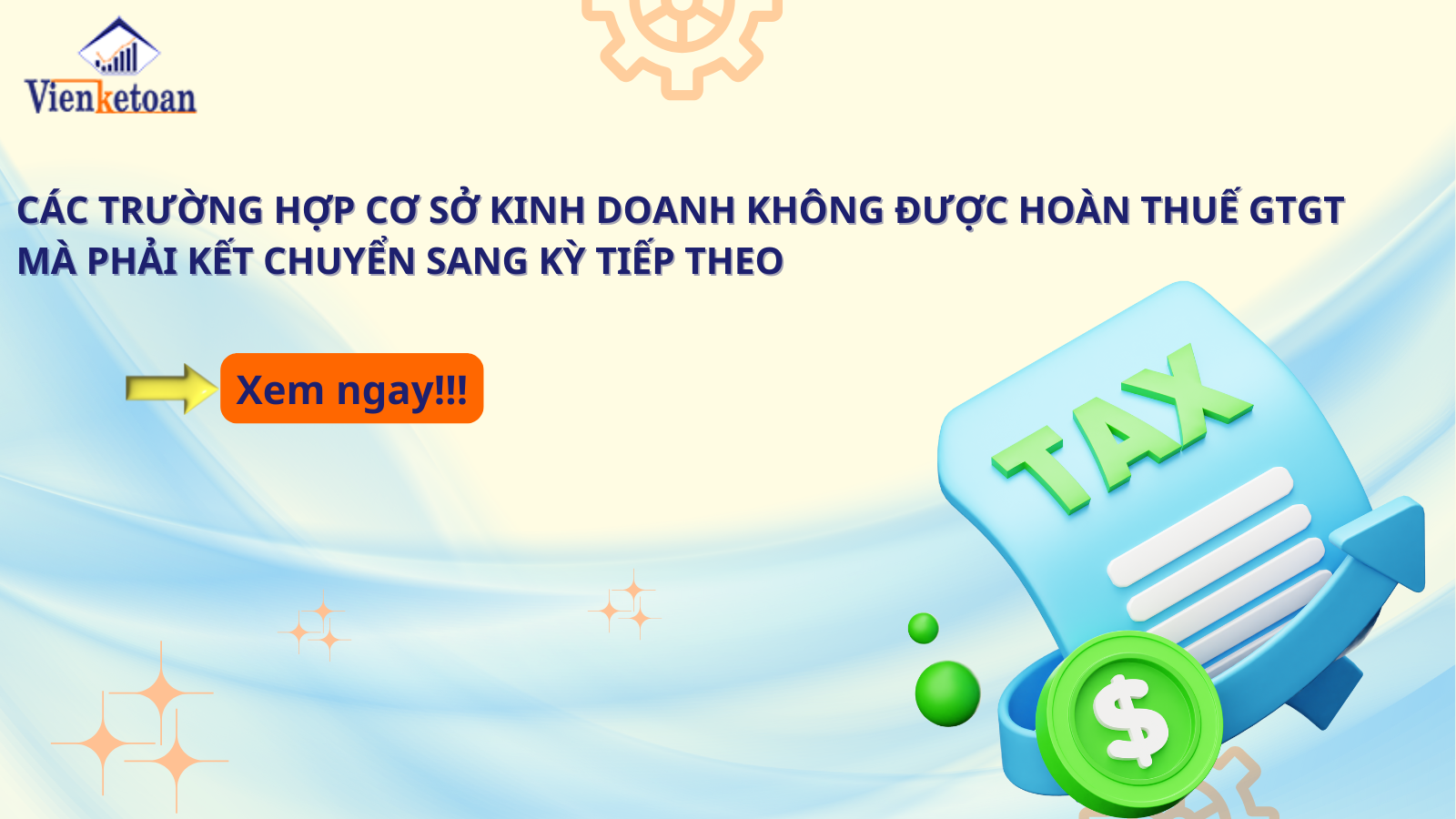 Các trường hợp cơ sở kinh doanh không được hoàn thuế GTGT mà phải kết chuyển sang kỳ tiếp theo