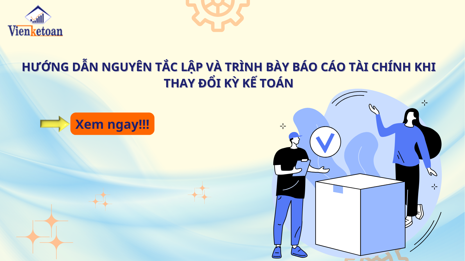 Hướng Dẫn Nguyên Tắc Lập Và Trình Bày Báo Cáo Tài Chính Khi Thay Đổi Kỳ Kế Toán