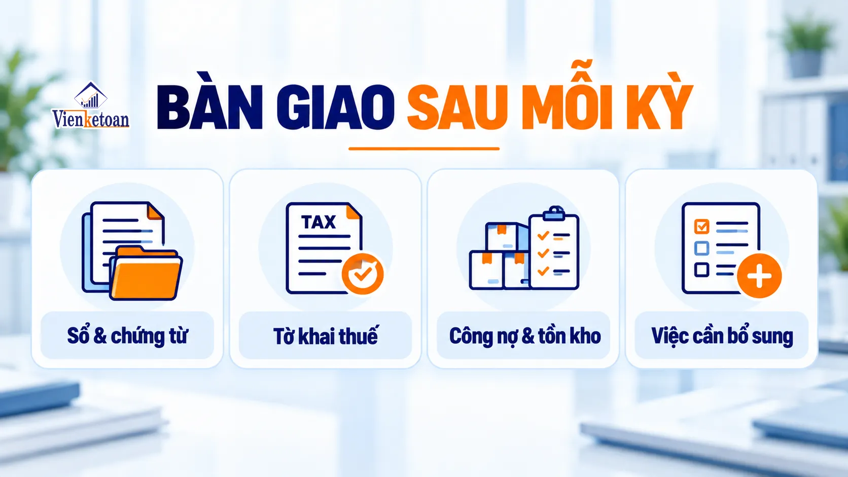 Nhóm tài liệu kế toán bàn giao theo kỳ gồm sổ sách, khai thuế, báo cáo và chứng từ cần bổ sung