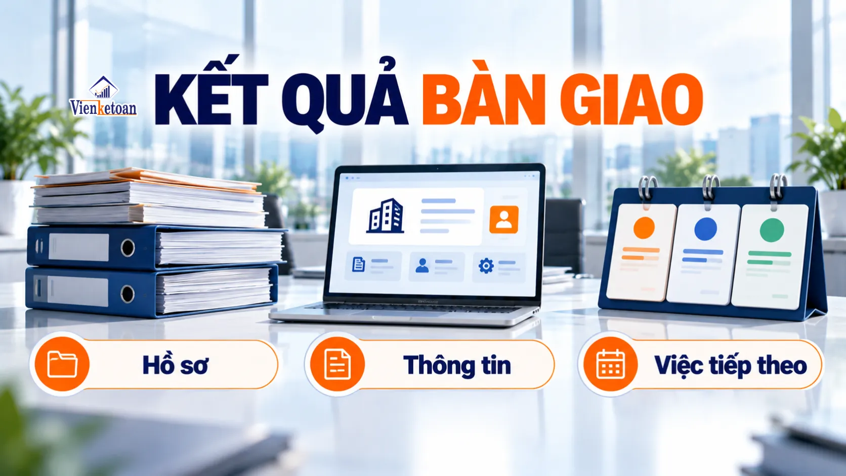 Minh họa kết quả bàn giao gồm hồ sơ đăng ký, thông tin pháp nhân và các việc cần theo dõi sau thành lập