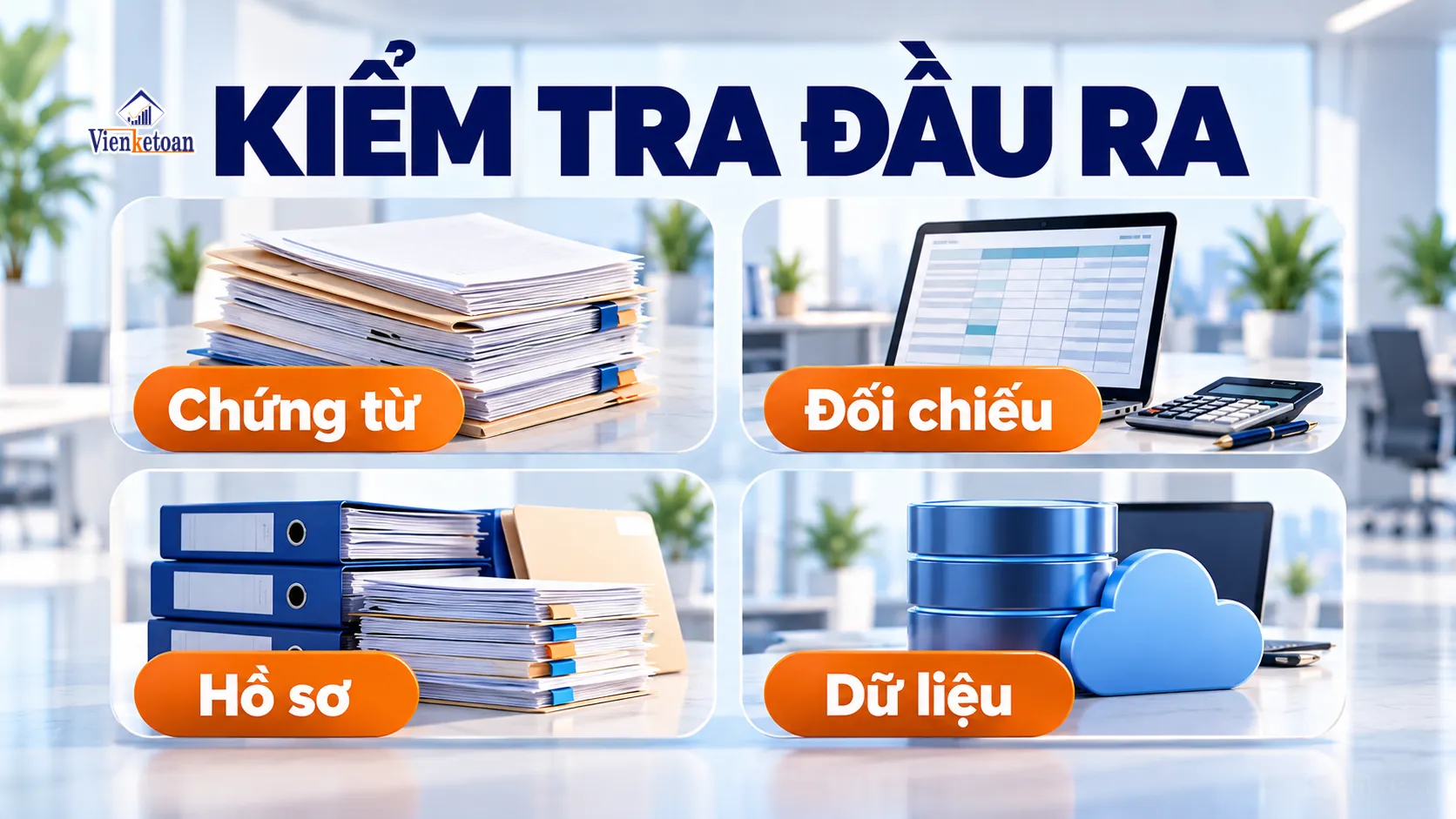 Bốn nhóm kết quả nghiệm thu công việc kế toán thuê ngoài: chứng từ, đối chiếu, hồ sơ, dữ liệu