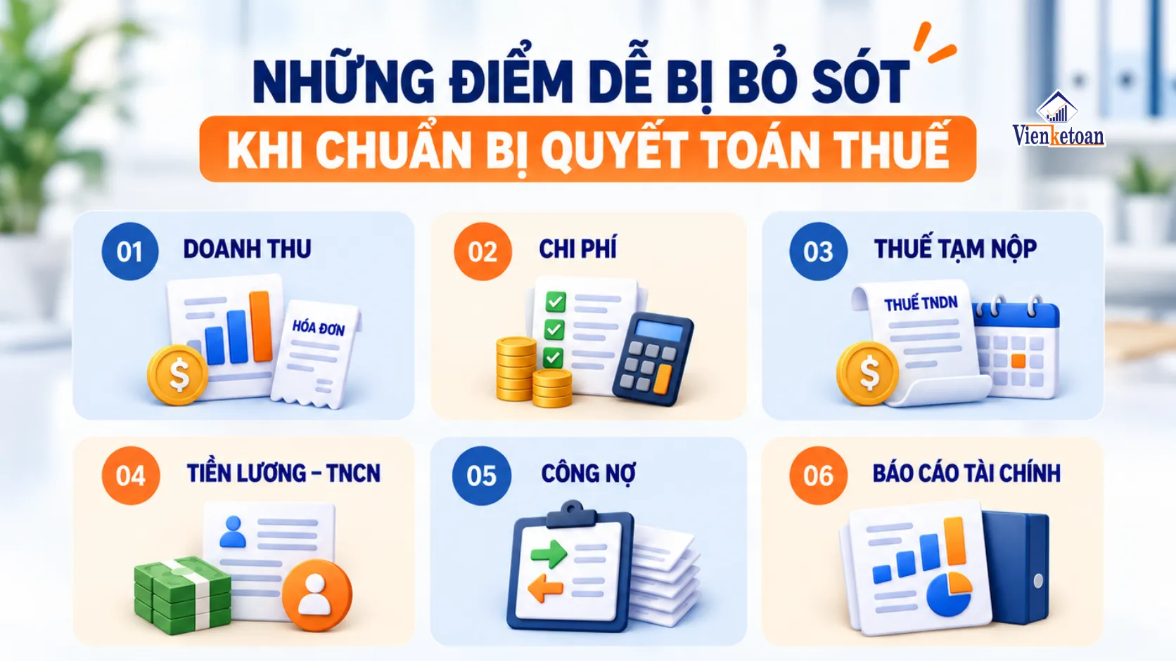 Sáu nội dung cần kiểm tra và đối chiếu trước khi lập hồ sơ quyết toán thuế