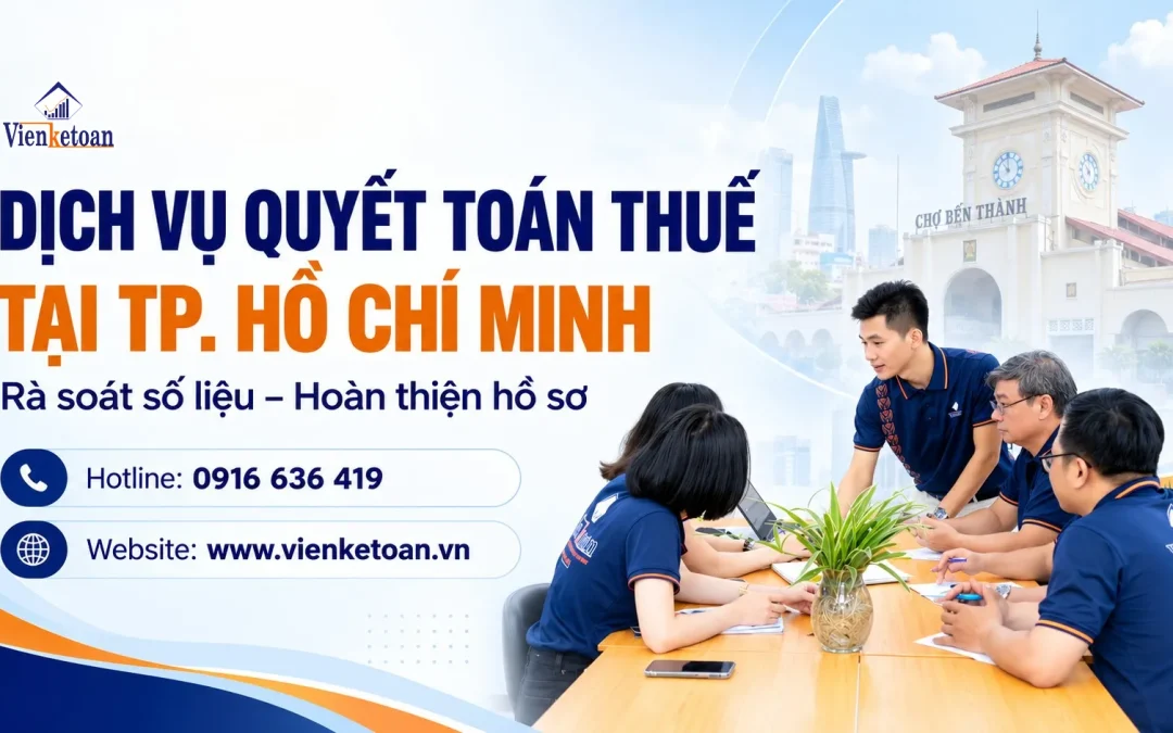 Dịch Vụ Quyết Toán Thuế Tại TP. Hồ Chí Minh – Rà Soát Số Liệu, Hoàn Thiện Hồ Sơ