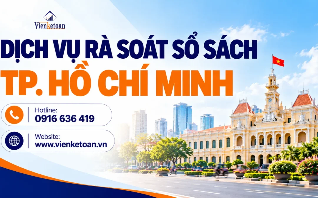 Dịch Vụ Rà Soát Sổ Sách Tại TP. Hồ Chí Minh – Đối Soát Dữ Liệu, Làm Rõ Chênh Lệch