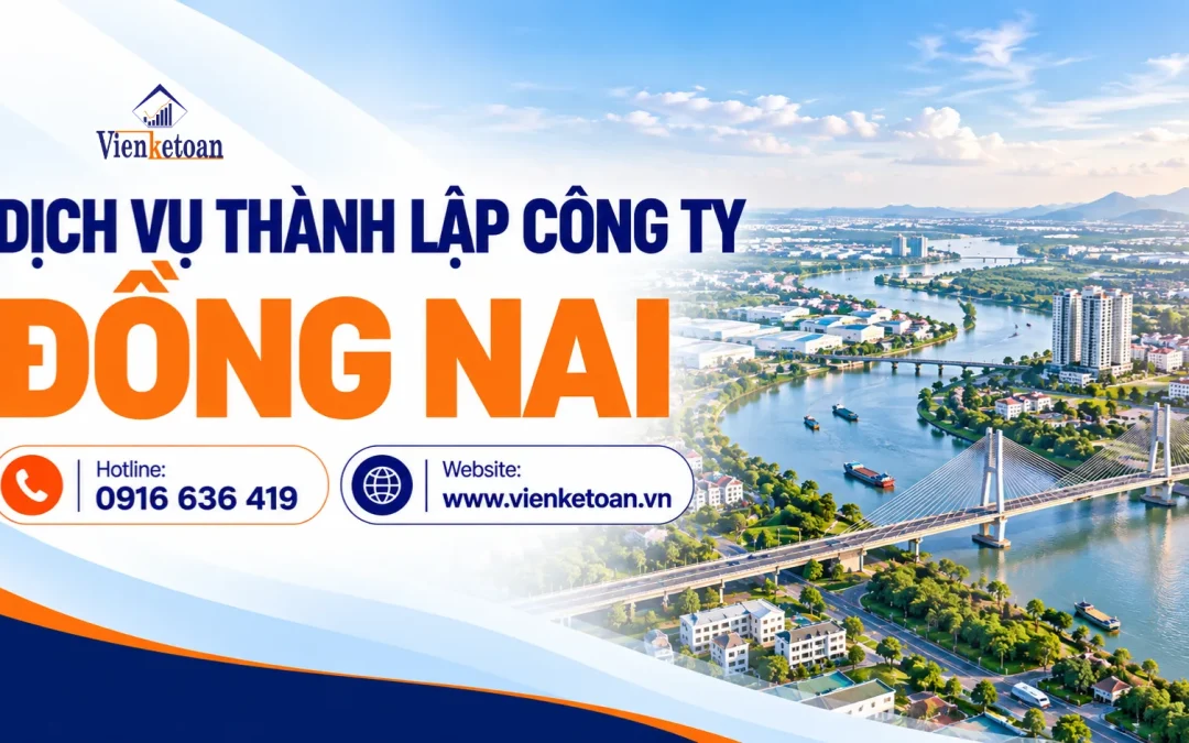 Dịch Vụ Thành Lập Công Ty Đồng Nai – Chọn Đúng Phương Án Trước Khi Mở Cơ Sở